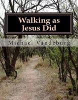 Walking as Jesus Did