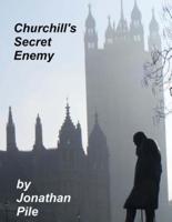 Churchill's Secret Enemy