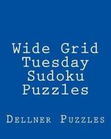 Wide Grid Tuesday Sudoku Puzzles