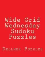 Wide Grid Wednesday Sudoku Puzzles