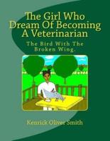 The Girl Who Dream Of Becoming A Veterinarian