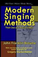 Modern Singing Methods (1885) - Expanded Edition