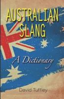 Australian Slang: A Dictionary