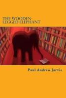 The Wooden-Legged Elephant