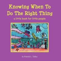 Knowing When To Do The Right Thing