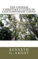 The Chinese Christian Citizen In Contemporary China