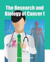 The Research and Biology of Cancer I