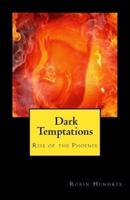 Rise of the Phoenix Dark Temptations