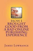 How I Brought Good from a Bad Online Publishing Experience