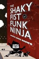 The Shaky Fist of Funk Ninja