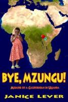 Bye, Mzungu!
