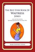 The Best Ever Book of Waitress Jokes