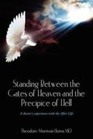 Standing Between the Gates of Heaven and the Precipice of Hell
