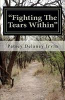"Fighting the Tears Within"