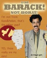 I'm Barack, Not Borat!