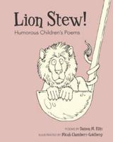 Lion Stew! Humorous Children's Poems