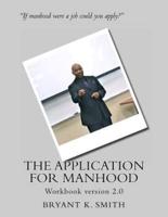 The Application for Manhood Workbook