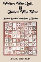 Writers Who Quilt, Quilters Who Write