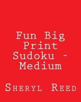 Fun Big Print Sudoku - Medium