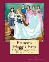 Princess Haggis Ears - A New Scottish Fairy Tale