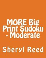 MORE Big Print Sudoku - Moderate