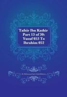 Tafsir Ibn Kathir Part 13 of 30: Yusuf 053 To Ibrahim 052