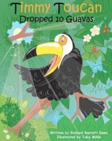 Timmy Toucan Dropped 10 Guavas