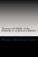 Thomas's Gospel of the Infancy of Jesus Christ