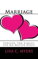 Marriage Forever, for Always, for No Matter What!