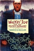 Walkin' Joe and the Midnight Marauders