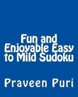 Fun and Enjoyable Easy to Mild Sudoku