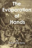 The Evaporation of Hands