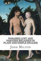Paradise Lost and Paradise Regained In Plain and Simple English