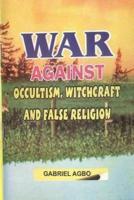 War Against Occultism, Witchcraft and False Religion