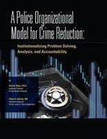 A Police Organizational Model for Crime Reduction