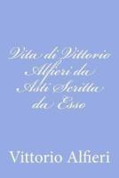 Vita Di Vittorio Alfieri Da Asti Scritta Da Esso