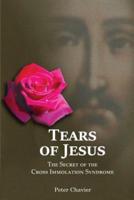 Tears of Jesus-The Secret of the Cross Immolation Syndrome