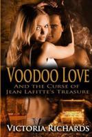 Voodoo Love: And the Curse of Jean Lafitte's Treasure