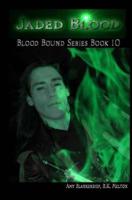 Jaded Blood - Blood Bound Series Book 10