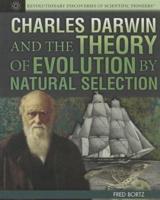 Charles Darwin and the Theory of Evolution by Natural Selection