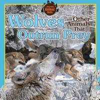 Wolves and Other Animals That Outrun Prey