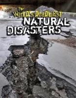 The World's Deadliest Natural Disasters