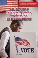 Los Derechos De Los Inmigrantes, Los Derechos De Los Ciudadanos