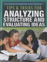 Tips & Tricks for Analyzing Structure and Evaluating Ideas