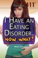I Have an Eating Disorder, Now What?