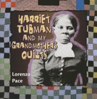 Harriet Tubman and My Grandmother's Quilts