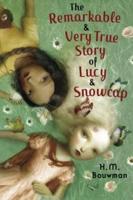 The Remarkable And Very True Story Of Lucy & Snowcap
