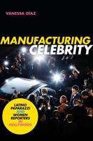 Manufacturing Celebrity