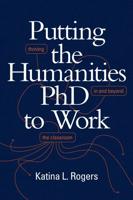 Putting the Humanities PhD to Work