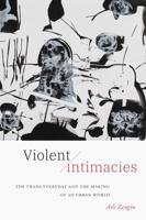 Violent Intimacies